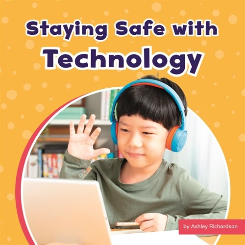 Staying Safe with Technology (Hardcover)