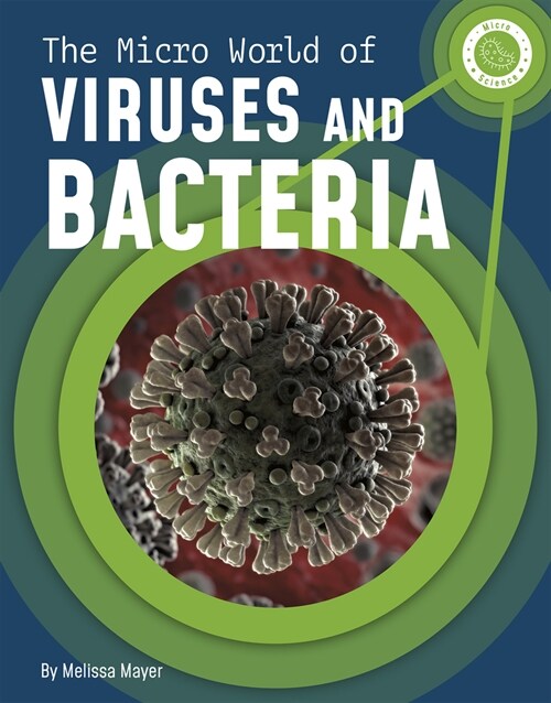 The Micro World of Viruses and Bacteria (Hardcover)