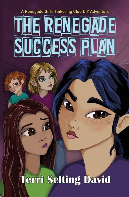 The Renegade Success Plan: Book Three of The Renegade Girls Tinkering Club (Paperback)