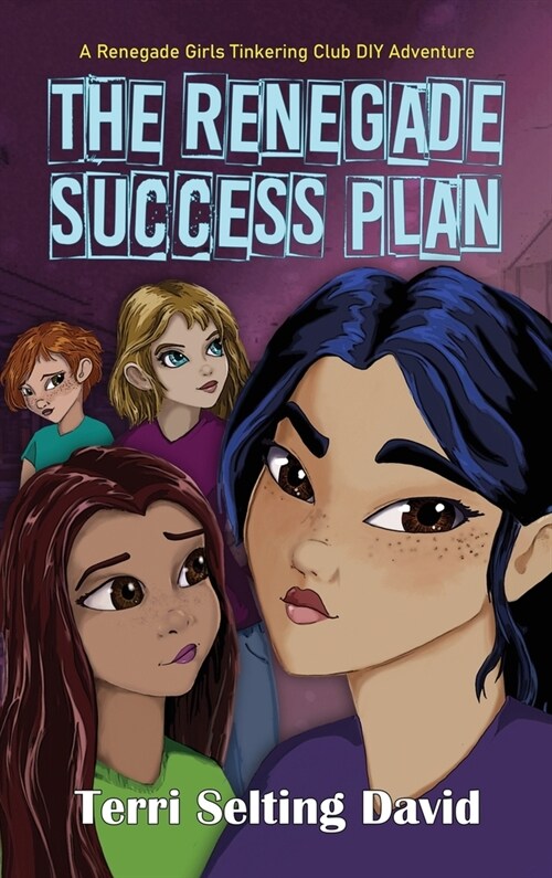 The Renegade Success Plan: Book Three of The Renegade Girls Tinkering Club (Hardcover)