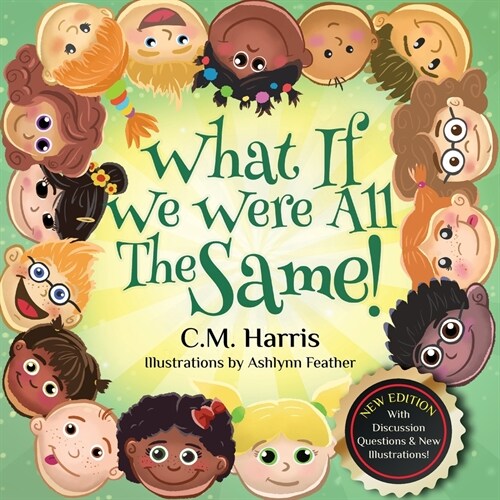 What If We Were All The Same!: A Childrens Rhyming Book About Ethnic Diversity and Inclusion (Paperback, 3, Expanded)