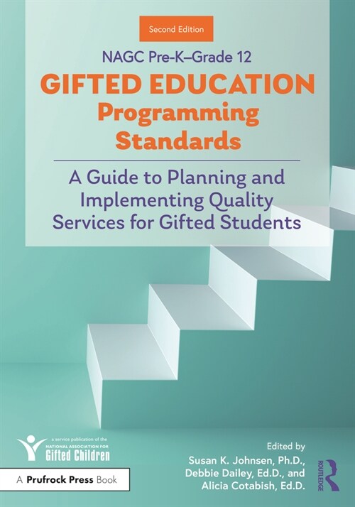 Nagc Pre-K-Grade 12 Gifted Education Programming Standards: A Guide to Planning and Implementing Quality Services for Gifted Students (Paperback, 2)