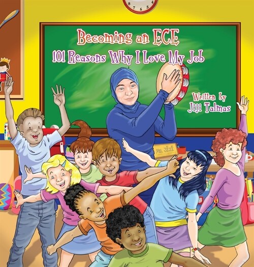 Becoming an ECE. 101 reasons why I love my job (Hardcover)