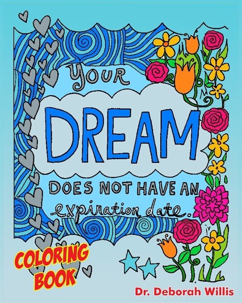 Your Dream Does Not Have an Expiration Date: Coloring Book (Paperback)