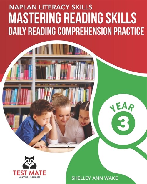 NAPLAN LITERACY SKILLS Mastering Reading Skills Year 3: Daily Reading Comprehension Practice (Paperback)