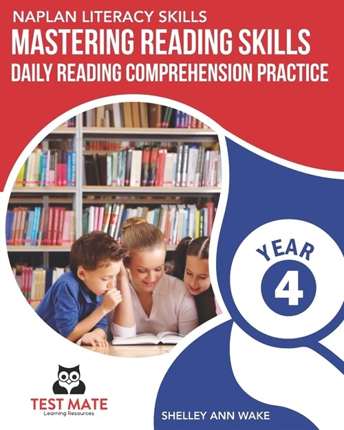 NAPLAN LITERACY SKILLS Mastering Reading Skills Year 4: Daily Reading Comprehension Practice (Paperback)
