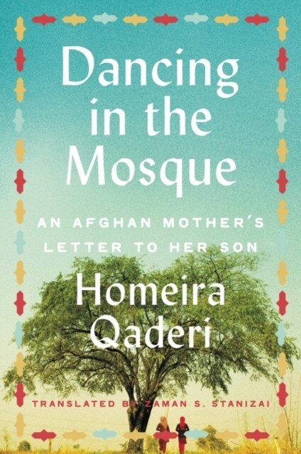 Dancing in the Mosque: An Afghan Mothers Letter to Her Son (Paperback)