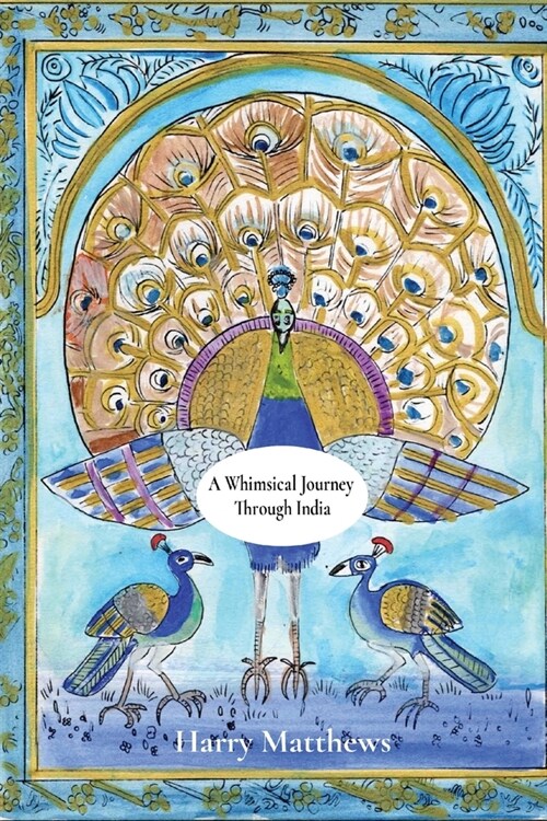 A Whimsical Journey Through India (Paperback, First Printing)