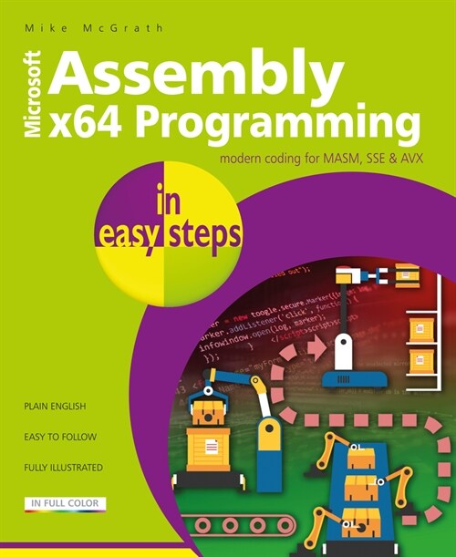 Assembly x64 Programming in easy steps : Modern coding for MASM, SSE & AVX (Paperback)