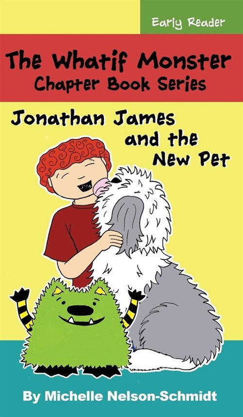 The Whatif Monster Chapter Book Series: Jonathan James and the New Pet (Hardcover)