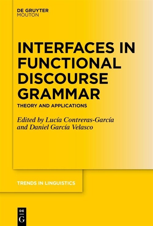 Interfaces in Functional Discourse Grammar: Theory and Applications (Hardcover)