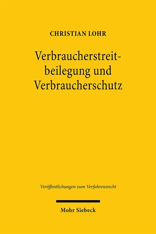 Verbraucherstreitbeilegung Und Verbraucherschutz: Die Rolle Des Rechts in Der Verbraucherschlichtung Nach Dem Vsbg (Paperback)