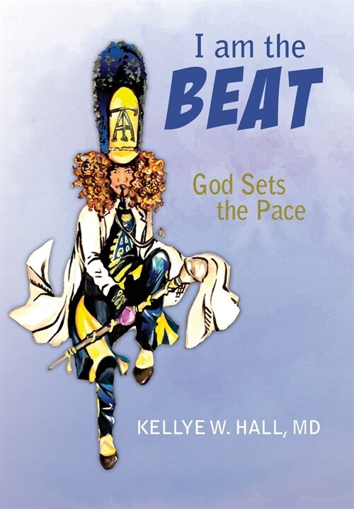 I Am The Beat; God Sets The Pace (Hardcover)