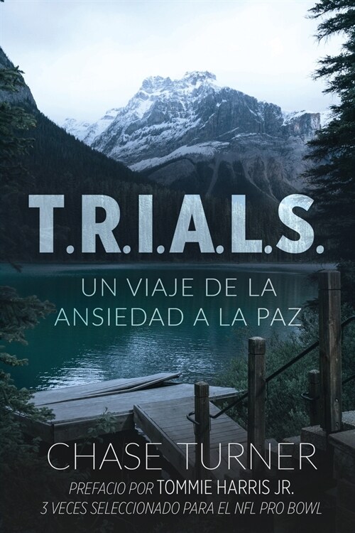 T.R.I.A.L.S.: Un Viaje De La Ansiedad A La Paz (Paperback)