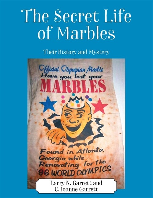The Secret Life of Marbles: Their History and Mystery (Paperback)