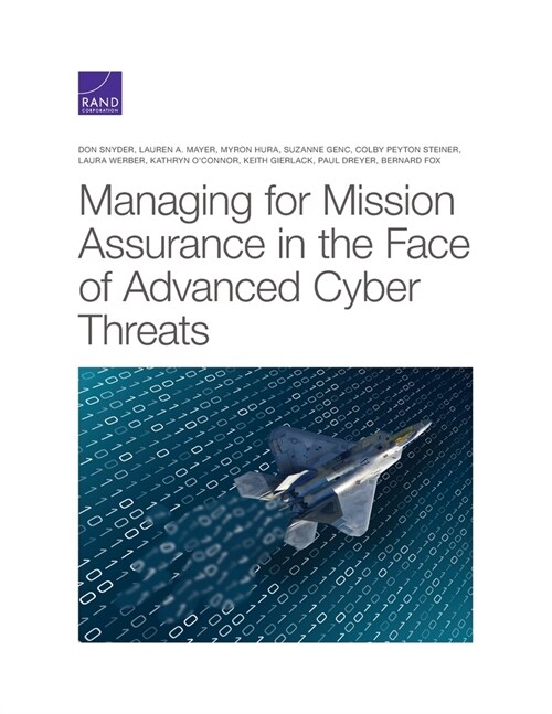 Managing for Mission Assurance in the Face of Advanced Cyber Threats (Paperback)