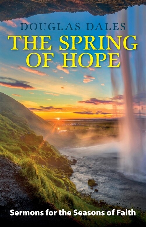 The Spring of Hope : Sermons for the Seasons of Faith (Paperback)