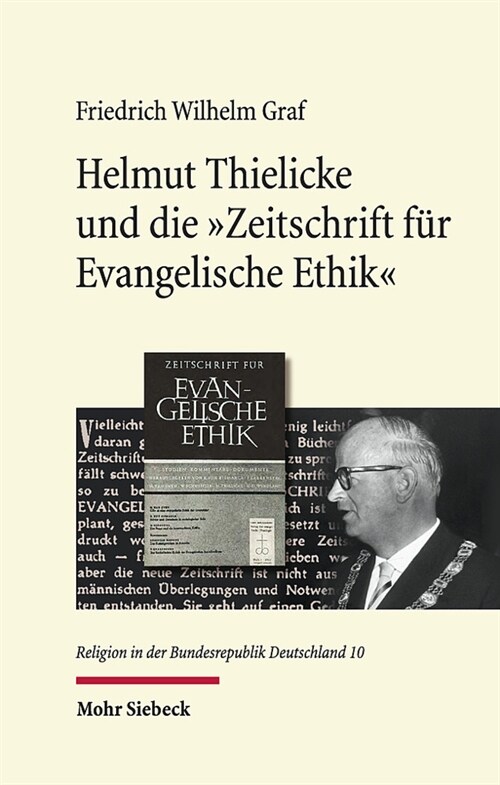 Helmut Thielicke Und Die Zeitschrift Fur Evangelische Ethik (Hardcover)