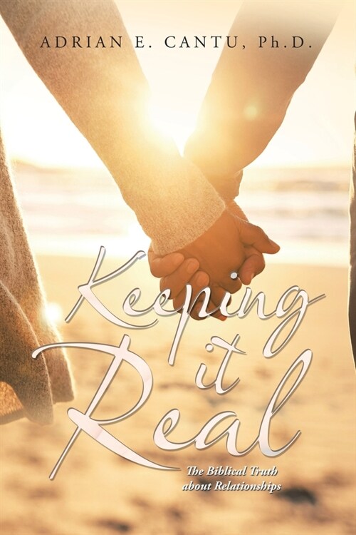 Keeping It Real: The Biblical Truth About Relationships (Paperback)