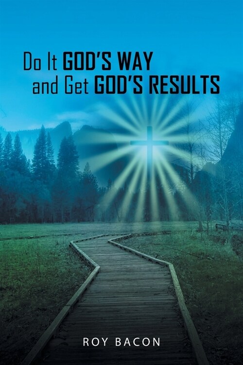 Do It Gods Way and Get Gods Results (Paperback)