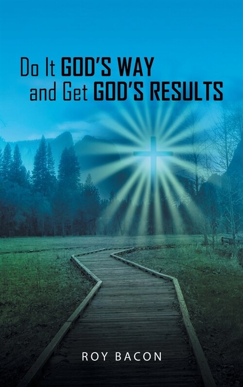 Do It Gods Way and Get Gods Results (Hardcover)
