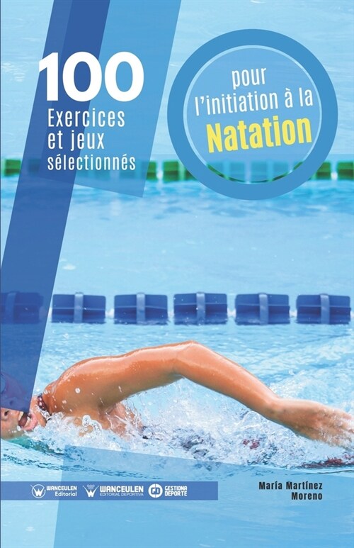 100 exercices et jeux s?ectionn? pour linitiation ?la natation (Paperback)