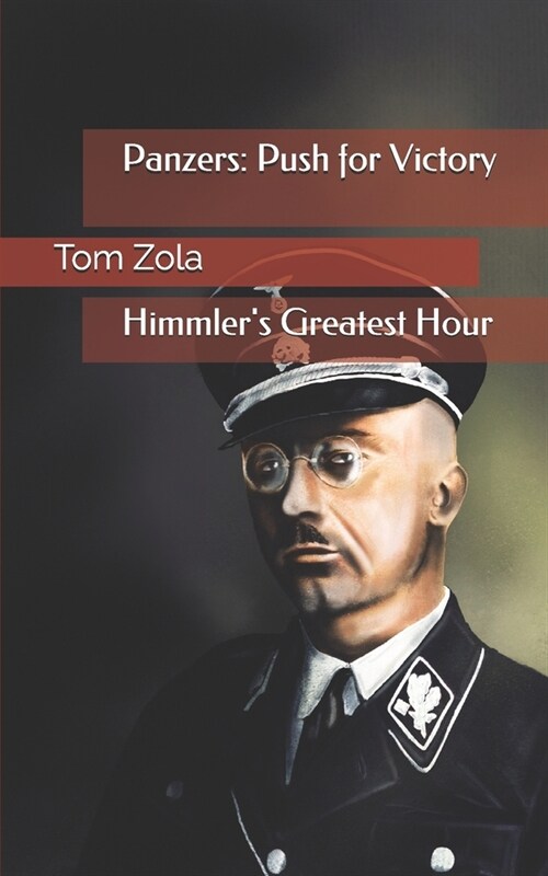 Panzers: Push for Victory: Himmlers Greatest Hour (Paperback)