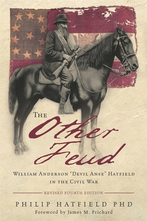 The Other Feud: William Anderson Devil Anse Hatfield in the Civil War (Paperback)