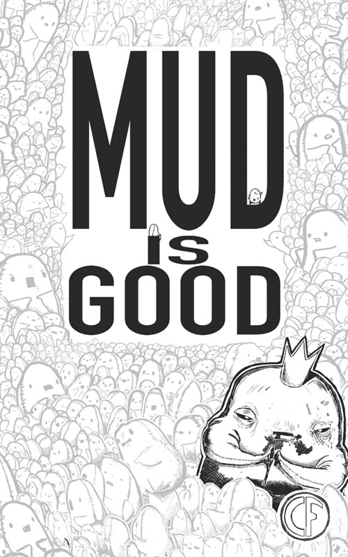 Mud Is Good: The origin of the Pillowman (Paperback)