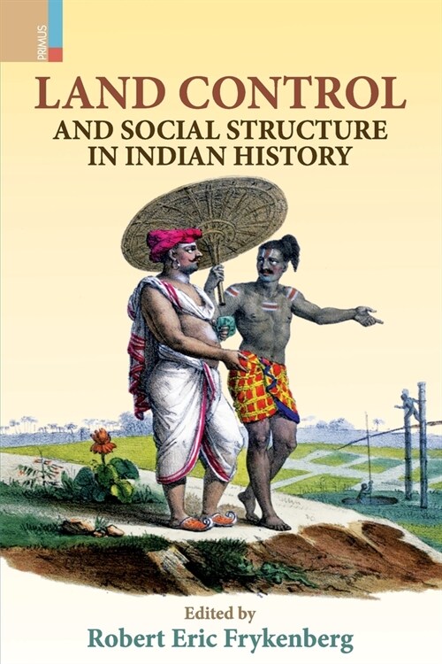 Land Control and Social Structure in Indian History (Second Edition) (Paperback)