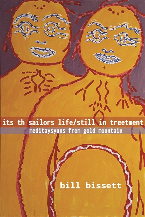 Its Th Sailors Life / Still in Treetment: Meditaysyuns from Gold Mountain (Paperback)