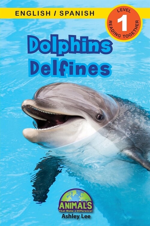 Dolphins / Delfines: Bilingual (English / Spanish) (Ingl? / Espa?l) Animals That Make a Difference! (Engaging Readers, Level 1) (Paperback)