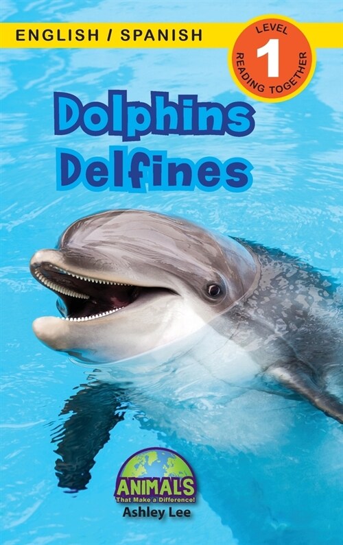 Dolphins / Delfines: Bilingual (English / Spanish) (Ingl? / Espa?l) Animals That Make a Difference! (Engaging Readers, Level 1) (Hardcover)