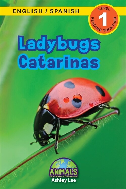 Ladybugs / Catarinas: Bilingual (English / Spanish) (Ingl? / Espa?l) Animals That Make a Difference! (Engaging Readers, Level 1) (Paperback)