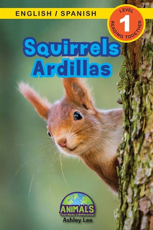 Squirrels / Ardillas: Bilingual (English / Spanish) (Ingl? / Espa?l) Animals That Make a Difference! (Engaging Readers, Level 1) (Paperback)