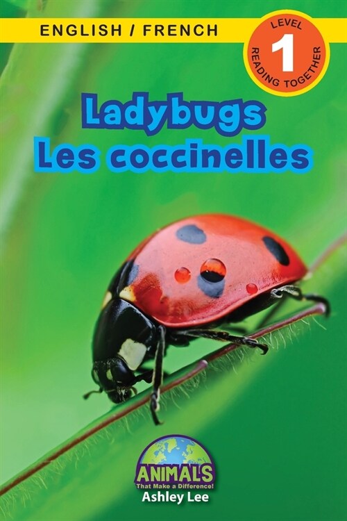 Ladybugs / Les coccinelles: Bilingual (English / French) (Anglais / Fran?is) Animals That Make a Difference! (Engaging Readers, Level 1) (Paperback)