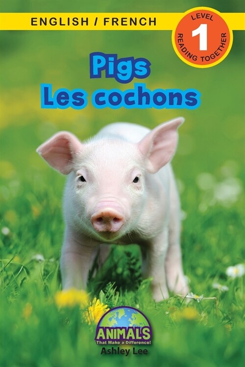 Pigs / Les cochons: Bilingual (English / French) (Anglais / Fran?is) Animals That Make a Difference! (Engaging Readers, Level 1) (Paperback)