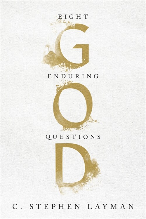 God: Eight Enduring Questions (Hardcover)