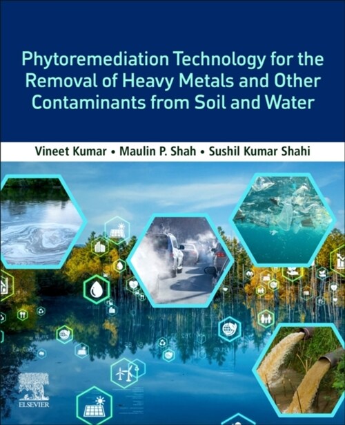 Phytoremediation Technology for the Removal of Heavy Metals and Other Contaminants from Soil and Water (Paperback)