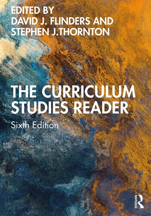 The Curriculum Studies Reader (Paperback, 6 ed)