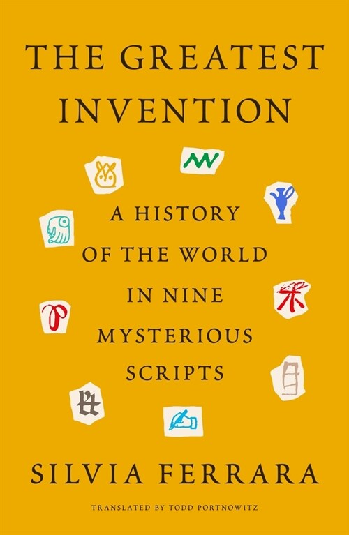 The Greatest Invention: A History of the World in Nine Mysterious Scripts (Hardcover)