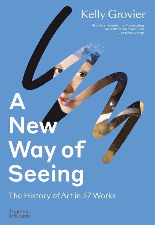 A New Way of Seeing : The History of Art in 57 Works (Paperback)