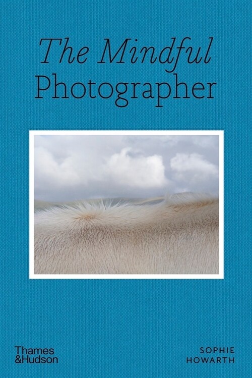 The Mindful Photographer (Paperback)