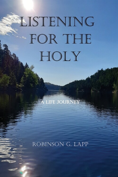 Listening for the Holy: A Life Journey (Paperback)