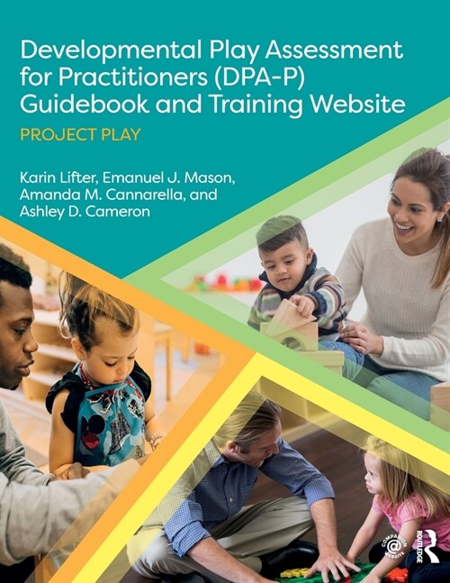 Developmental Play Assessment for Practitioners (DPA-P) Guidebook and Training Website : Project Play (Paperback)