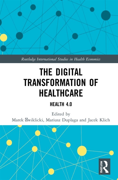 The Digital Transformation of Healthcare : Health 4.0 (Hardcover)