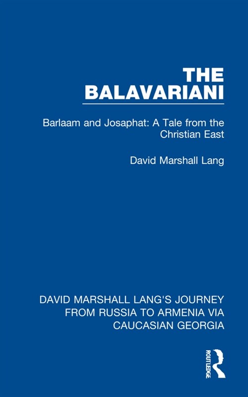 The Balavariani : Barlaam and Josaphat: A Tale from the Christian East (Hardcover)