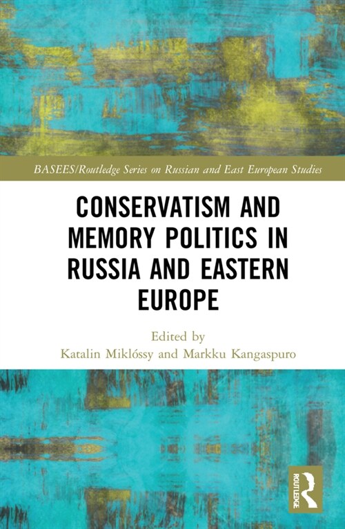 Conservatism and Memory Politics in Russia and Eastern Europe (Hardcover, 1)