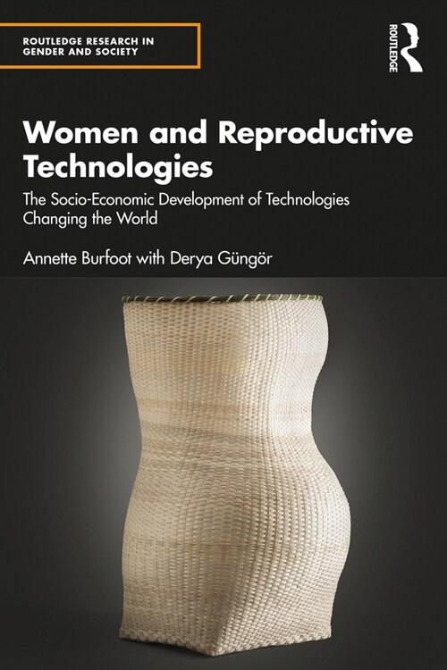 Women and Reproductive Technologies : The Socio-Economic Development of Technologies Changing the World (Paperback)