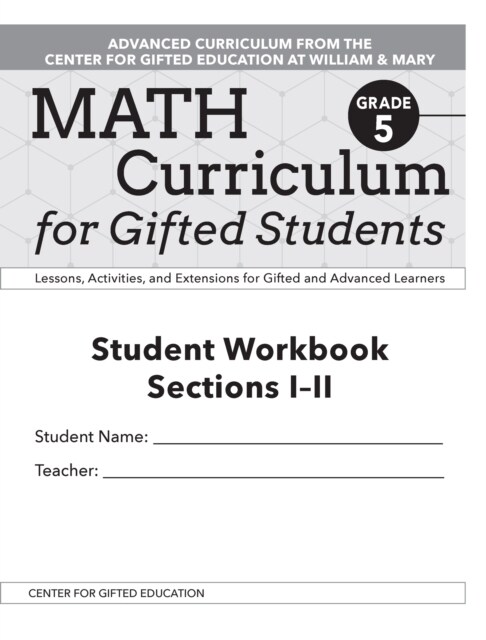 Math Curriculum for Gifted Students: Lessons, Activities, and Extensions for Gifted and Advanced Learners, Student Workbooks, Sections I-II (Set of 5) (Paperback)